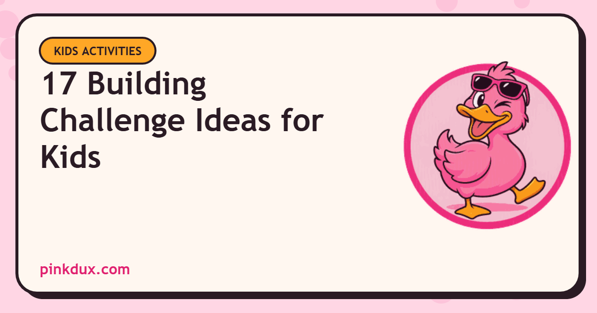 17 Building Challenge Ideas for Kids