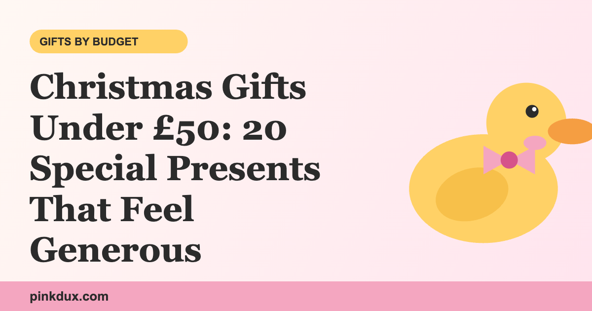 Christmas Gifts Under £50: 20 Special Presents That Feel Generous