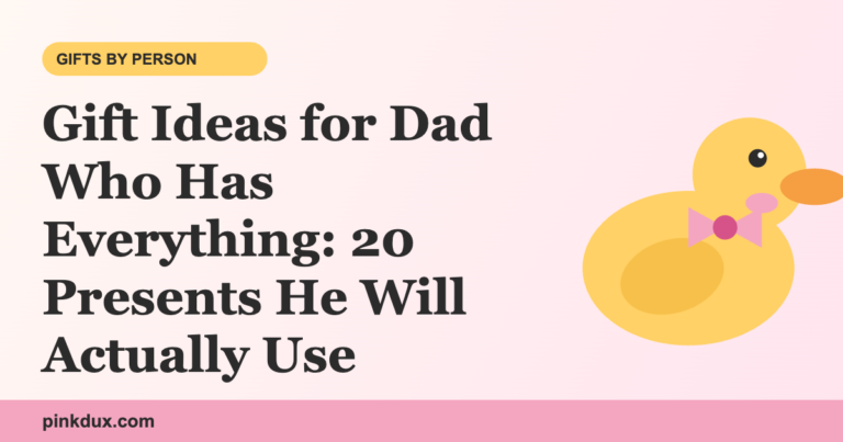 Gift Ideas for Dad Who Has Everything: 20 Presents He Will Actually Use