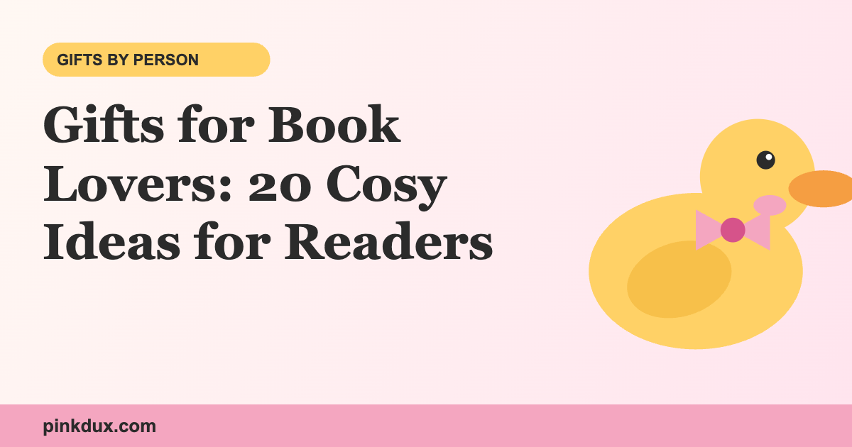 Gifts for Book Lovers: 20 Cosy Ideas for Readers