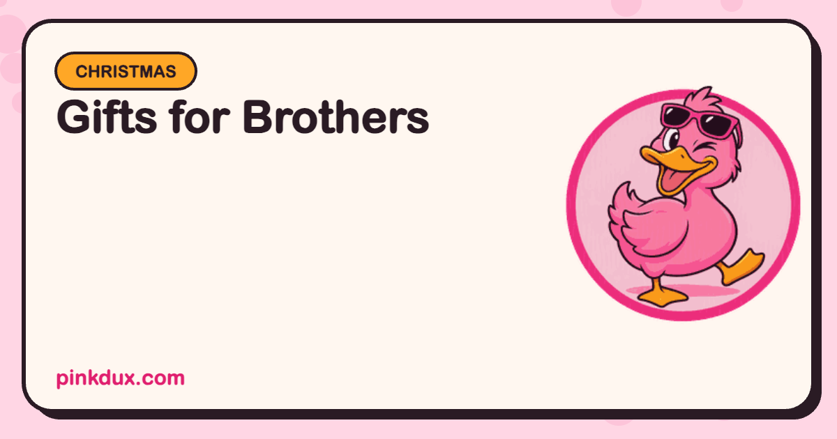 Gifts for Brothers