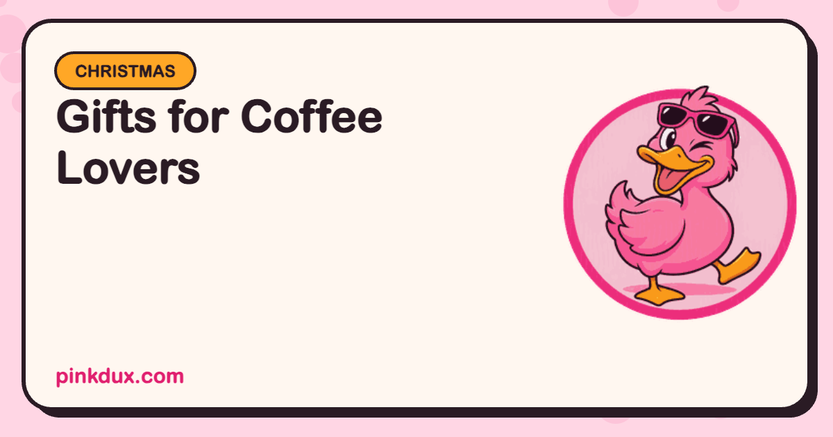 Gifts for Coffee Lovers