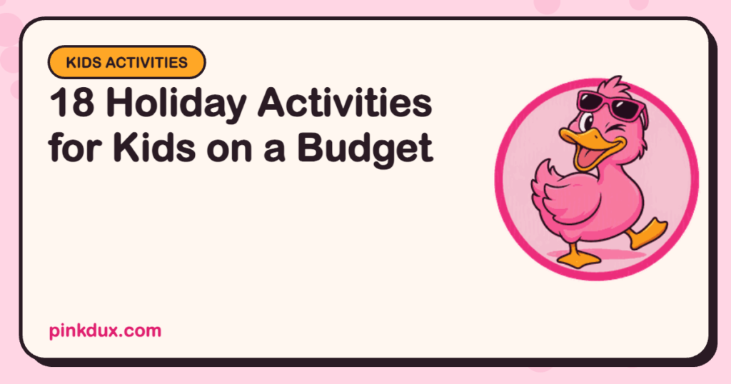 18 Holiday Activities for Kids on a Budget