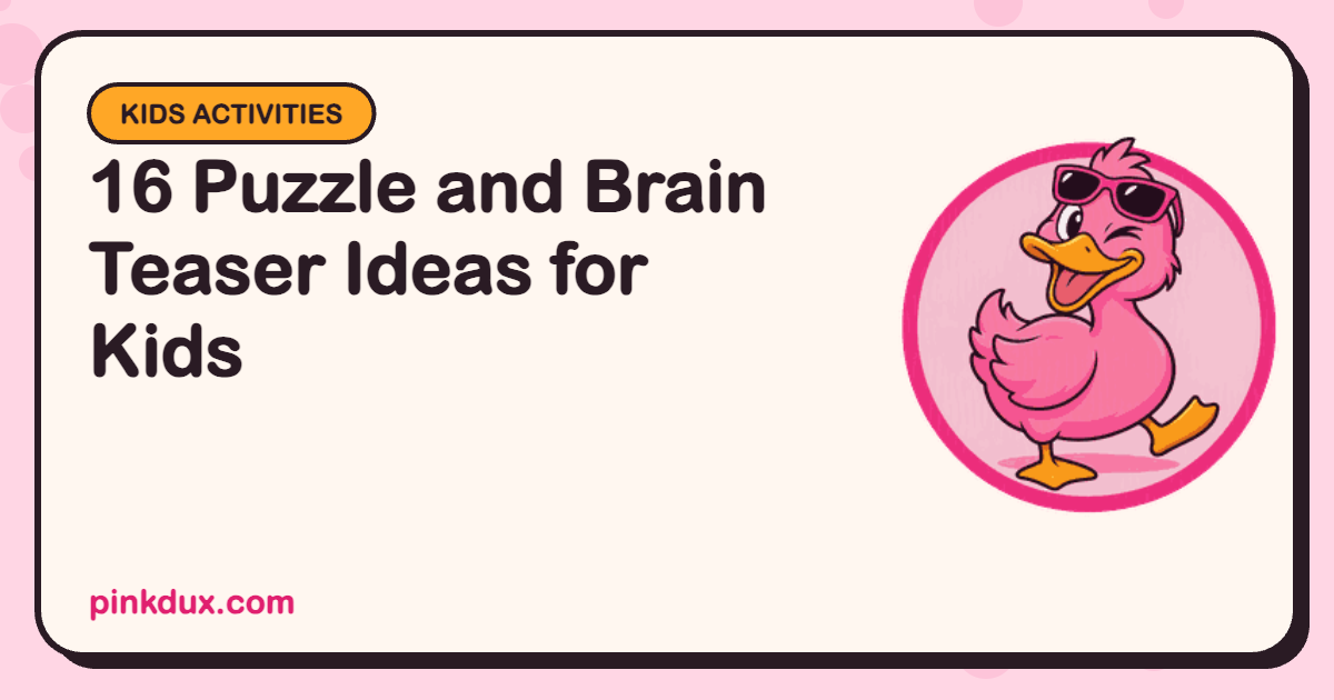 16 Puzzle and Brain Teaser Ideas for Kids